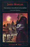 UNA AVENTURA EXTRAORDINARIA EN LAS SOMBRAS: Y OTROS RELATOS FANTASTICOS.