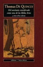 DEL ASESINATO CONSIDERADO COMO UNA DE LAS BELLAS ARTES: Y OTROS ENSAYOS LITERARIOS.