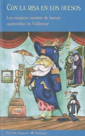 CON LA RISA EN LOS HUESOS: LOS MEJORES CUENTOS DE HUMOR APARECIDOS EN VALDEMAR.