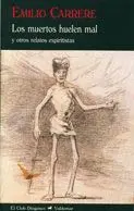 LOS MUERTOS HUELEN MAL: Y OTROS RELATOS ESPIRITISTAS.