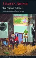 LA FAMILIA ADDAMS Y OTRAS VIÑETAS DE HUMOR NEGRO