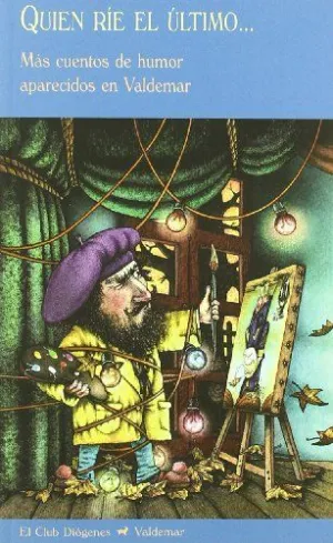QUIEN RIE EL ULTIMO.. : MAS CUENTOS DE HUMOR APARECIDOS EN VALDEMAR.