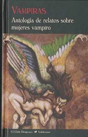 VAMPIRAS: ANTOLOGIA DE RELATOS SOBRE MUJERES VAMPIRO.
