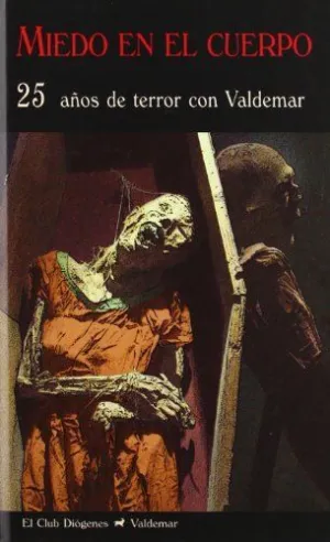 MIEDO EN EL CUERPO: 25 AÑOS DE TERROR EN VALDEMAR