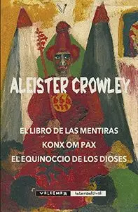 EL LIBRO DE LAS MENTIRAS - KONX OM PAX - EL EQUINOCCIO DE LOS DIOSES EL LIBRO DE LAS MENTIRAS - KONX OM PAX - EL EQUINOCCIO DE LOS DIOSES