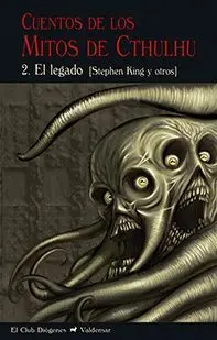 CUENTOS DE LOS MITOS DE CTHULHU: 2. EL LEGADO CUENTOS DE LOS MITOS DE CTHULHU: 2. EL LEGADO