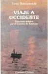 VIAJE A OCCIDENTE: ITINERARIO MÁGICO POR EL CAMINO DE SANTIAGO VIAJE A OCCIDENTE: ITINERARIO MÁGICO POR EL CAMINO DE SANTIAGO