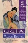GUIA DEL MASAJE EROTICO: GUÍA COMPLETA DE LAS TÉCNICAS DEL MASAJE ERÓTICO ORIENTAL