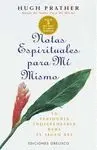 NOTAS ESPIRITUALES PARA MI MISMO: LA SABIDURIA INDISPENSABLE PARA EL SIGLO XXI