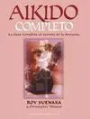 AIKIDO COMPLETO: LA GUIA COMPLETA AL CAMINO DE LA ARMONIA