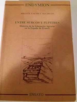 ENTRE SURCOS Y PUPITRES