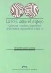 LA RSE ANTE EL ESPEJO: CARENCIAS, COMPLEJOS Y EXPECTATIVAS DE LA EMPRESA RESPONSABLE EN EL SIGLO XXI