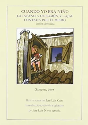 Cuando yo Era Niño. La Infancia de Ramón y Cajal Contada por él Mismo