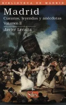 MADRID: CUENTOS, LEYENDAS Y ANECDOTAS. VOLUMEN II