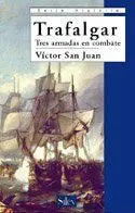 TRAFALGAR: TRES ARMADAS EN COMBATE