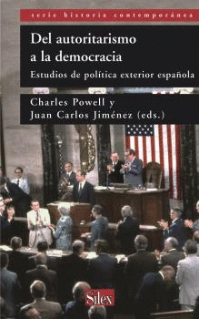 DEL AUTORITARISMO A LA DEMOCRACIA: ESTUDIOS DE POLITICA EXTERIOR ESPAÑOLA