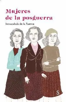 MUJERES DE LA POSGUERRA MUJERES DE LA POSGUERRA