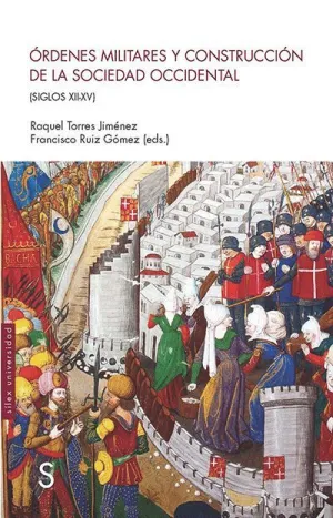 ORDENES MILITARES Y CONSTRUCCION DE LA SOCIEDAD OCCIDENTAL ORDENES MILITARES Y CONSTRUCCION DE LA SOCIEDAD OCCIDENTAL