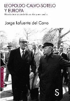 LEOPOLDO CALVO-SOTELO Y EUROPA: <BR> LEOPOLDO CALVO-SOTELO Y EUROPA: <BR>