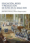 EDUCACION, REDES Y PRODUCCION DE ELITES EN EL SIGLO XVIII