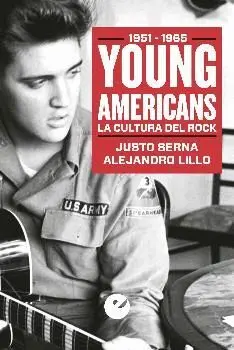 YOUNG AMERICANS: LA CULTURA DEL ROCK (1951-1965)