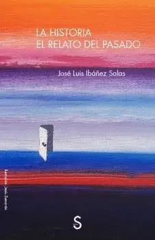 LA HISTORIA. EL RELATO DEL PASADO.