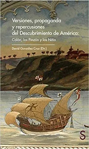 VERSIONES, PROPAGANDA Y REPERCUSIONES DEL DESCUBRIMIENTO DE AMERICA
