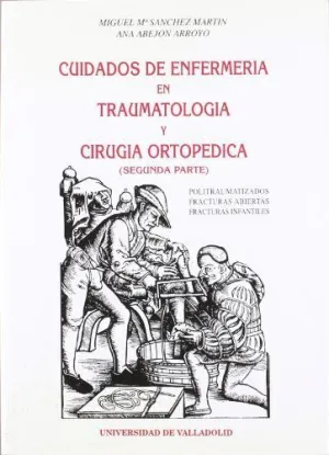 Cuidados de Enfermería en Traumatología y Cirugía Ortopédica (2ª Parte)