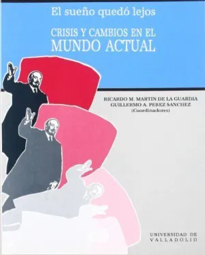 SUEÑO QUEDO LEJOS, EL. CRISIS Y CAMBIOS EN EL MUNDO ACTUAL SUEÑO QUEDO LEJOS, EL. CRISIS Y CAMBIOS EN EL MUNDO ACTUAL