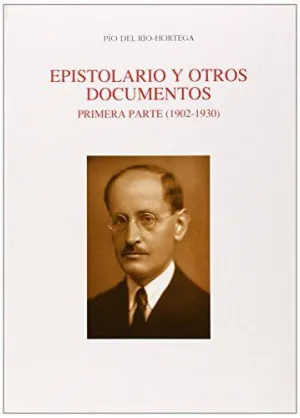 PÍO DEL RÍO-HORTEGA. EPISTOLARIO Y OTROS DOCUMENTOS INÉDITOS. PRIMERA PARTE (190