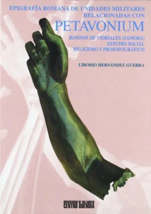 EPIGRAFÍA ROMANA DE UNIDADES MILITARES RELACIONADAS CON PETAVONIUM. ROSINOS DE V