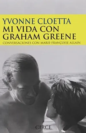 MI VIDA CON GRAHAM GREENE: CONVERSACIONES CON MARIE-FRANÇOISE ALLAIN