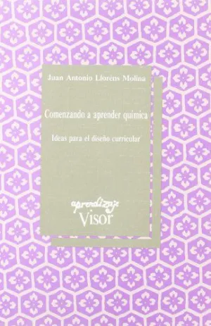 COMENZANDO A APRENDER QUIMICA: IDEAS PARA EL DISEÑO CURRICULAR
