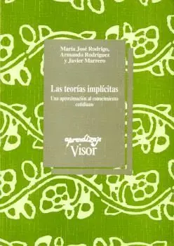 LAS TEORIAS IMPLICITAS: UNA APROXIMACION AL CONOCIMIENTO COTIDIANO