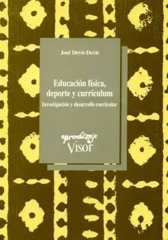 EDUCACION FISICA, DEPORTE Y CURRICULUM: INVESTIGACION Y DESARROLLO CURRICULAR
