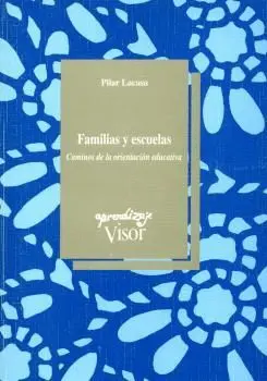 FAMILIAS Y ESCUELAS: CAMINOS DE LA ORIENTACION EDUCATIVA
