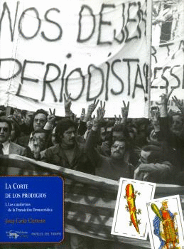 LA CORTE DE LOS PRODIGIOS: I. LOS CUADERNOS DE LA TRANSICIÓN DEMOCRÁTICA