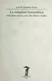 LA MAQUINA BUROCRATICA <BR>