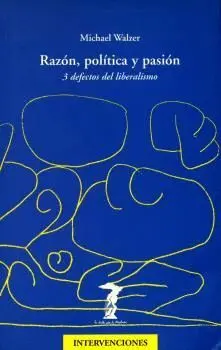 RAZON, POLITICA Y PASION: <BR>