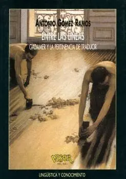 ENTRE LAS LINEAS: GADAMER Y LA PERTINENCIA DE TRADUCI