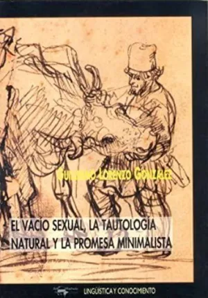 EL VACIO SEXUAL, LA TAUTOLOGIA NATURAL Y LA PROMESA MINIMALISTA