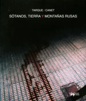 SÓTANOS, TIERRA Y MONTAÑAS RUSAS