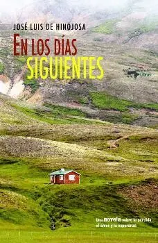 EN LOS DIAS SIGUIENTES: UNA NOVELA SOBRE LA PÉRDIDA, EL AMOR Y LA ESPERANZA