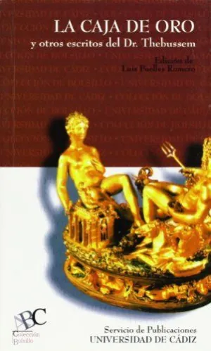 CAJA DE ORO Y OTROS ESCRITOS DEL DOCTOR THEBUSSEM, LA. VOL. IX