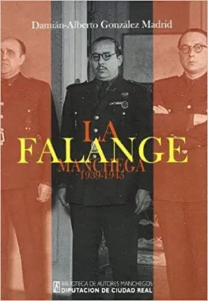 LA FALANGE MANCHEGA (1939-1945). <BR>