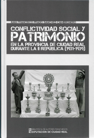 CONFLICTIVIDAD SOCIAL Y PATRIMONIO EN LA PROVINCIA DE CIUDAD REAL DURANTE LA SEGUNDA REPÚBLICA (1931