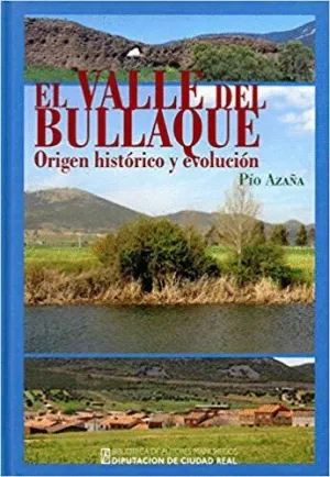EL VALLE DE BULLAQUE: ORIGEN HISTÓRICO Y EVOLUCIÓN EL VALLE DE BULLAQUE: ORIGEN HISTÓRICO Y EVOLUCIÓN