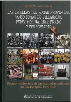 LAS ESCUELAS DEL HOGAR PROVINCIAL SANTO TOMÁS DE VILLANUEVA, PÉREZ MOLINA, CRUZ PRADO Y FEROVIARIO.