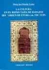 LA CULTURA EN EL REINO TAIFA DE BADAJOZ: IBN 'ABDUN DE ÉVORA LA CULTURA EN EL REINO TAIFA DE BADAJOZ: IBN 'ABDUN DE ÉVORA