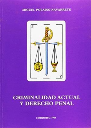 CRIMINALIDAD ACTUAL Y DERECHO PENAL.